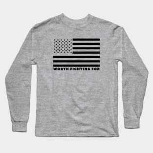 Worth Fighting For - USA Flag Long Sleeve T-Shirt